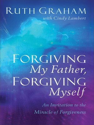 cover image of Forgiving My Father, Forgiving Myself